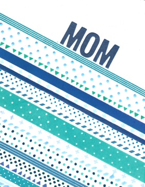 Diagonal Pattern Stripes
(blue & green)
Mom Card